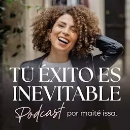 Portada de Tu éxito es inevitable con Maïté Issa