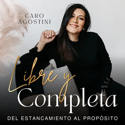 Portada de LIBRE Y COMPLETA - FE, DEVOCIONAL, CRISTIANO, VISION, PROPOSITO, AUTOESTIMA, ESPERANZA, ANSIEDAD, AMOR