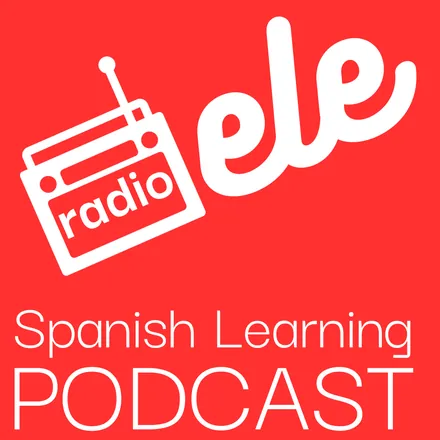 Portada de Radio ELE - Spanish Learning Podcast - Pódcast para aprender español