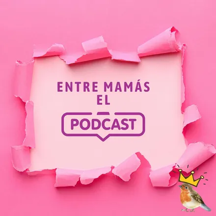 Portada de Entre Mamás El Podcast