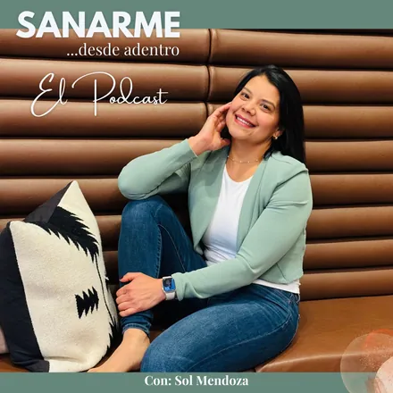Portada de SANARME...desde adentro. El Podcast