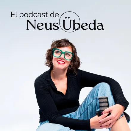 Portada de El Podcast de Neus Úbeda