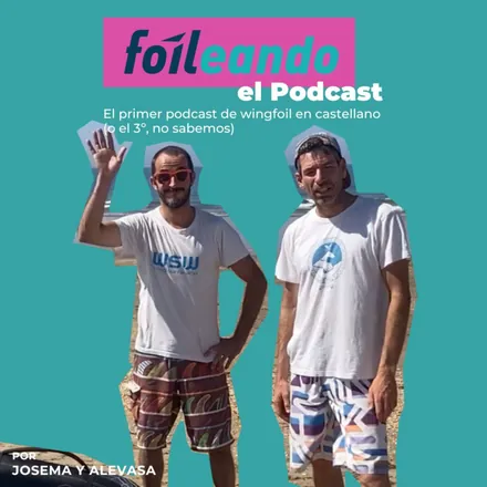 Portada de Foileando - El primer podcast de Wingfoil en castellano (o quizás el 3º, no lo sabemos)