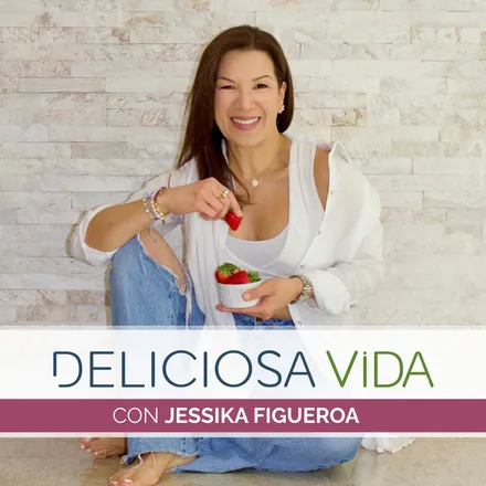 Portada de Deliciosa ViDA con Jessika Figueroa
