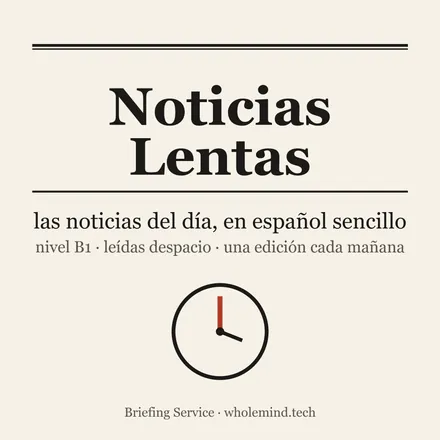 Portada de Noticias Lentas | Learn Spanish with Daily News, Read Slowly (Intermediate B1)