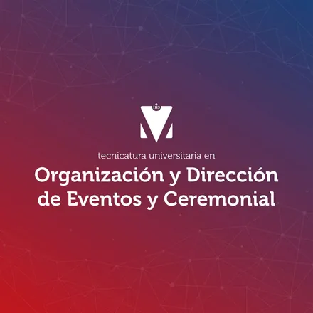 Portada de TECNICATURA UNIVERSITARIA EN ORGANIZACIÓN Y DIRECCIÓN DE EVENTOS Y CEREMONIAL