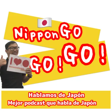 Portada de NipponGo GO! GO! -Hablamos de Japón :: Mejor Podcast que Habla de Japón-