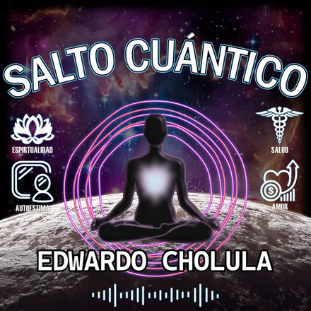 Portada de "Salto Cuántico: El Podcast de Eduardo Cholula"