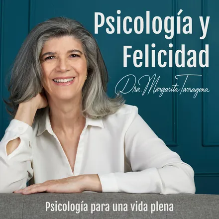 Portada de Psicología y Felicidad con la Dra. Margarita Tarragona
