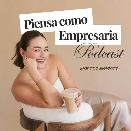 Portada de Piensa como empresaria podcast