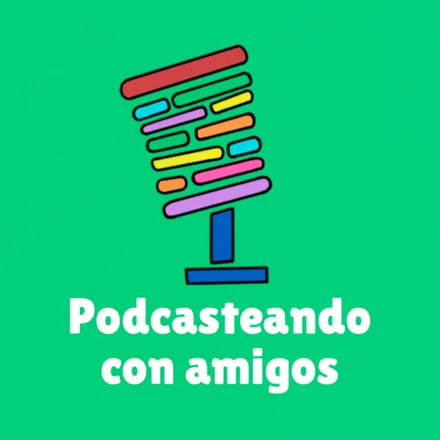 Portada de Podcasteando con amigos