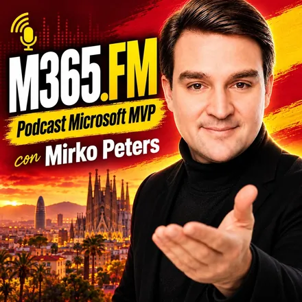 Portada de M365.FM – Podcast de Microsoft 365, Copilot e IA en español