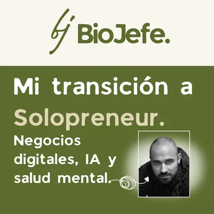 Portada de BioJefe | Solopreneur Digital y Salud Mental