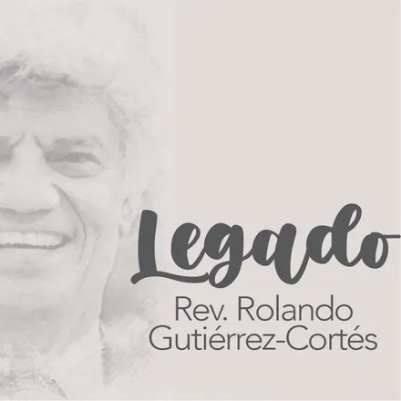 Portada de Legado Rev. Rolando Gutiérrez-Cortés