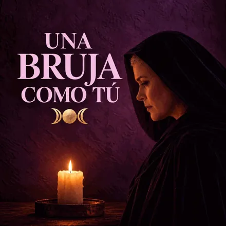 Portada de Una Bruja Como Tú Podcast