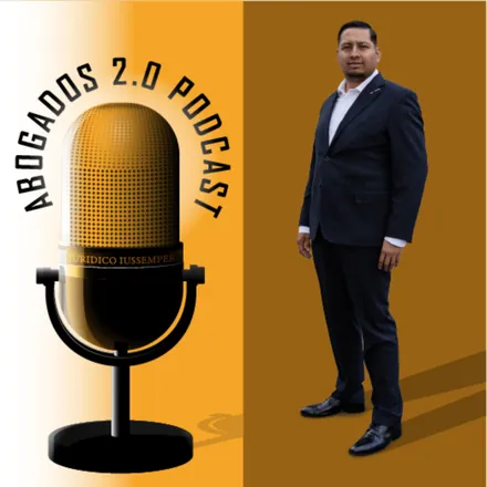 Portada de PODCAST ABOGADOS 2.0 Asesoria y contacto 5513283996 - 5551167815