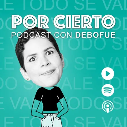 Portada de POR CIERTO con DeboFue
