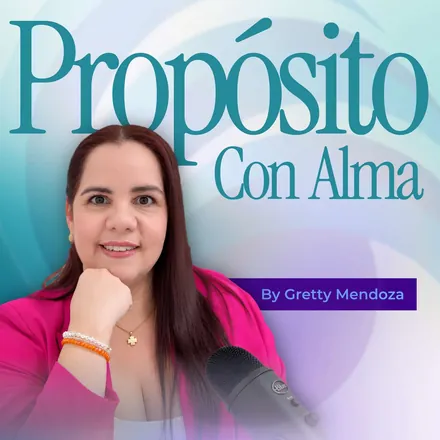 Portada de Propósito con Alma Podcast