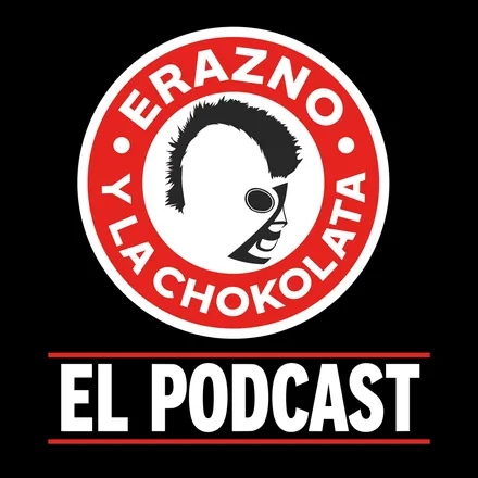 Portada de Erazno y La Chokolata El Podcast