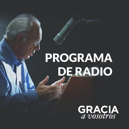 Portada de Gracia a Vosotros: Podcast del Programa Radial