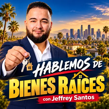 Portada de Hablemos de Bienes Raíces con Jeffrey Santos.