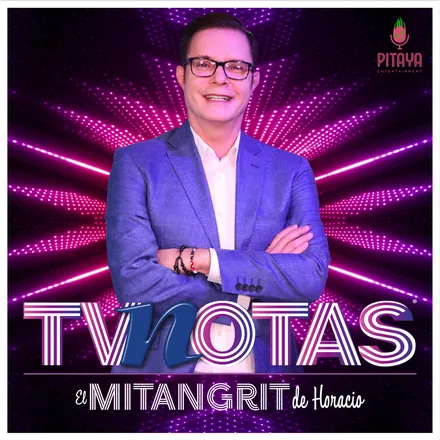 Portada de TVNotas: El Mitangrit de Horacio